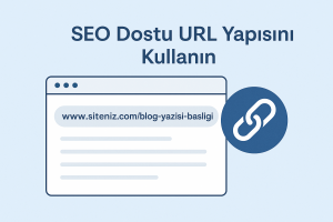SEO Dostu URL Yapısını Kullanın