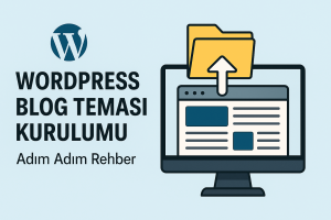 WordPress Blog Teması Kurulumu
